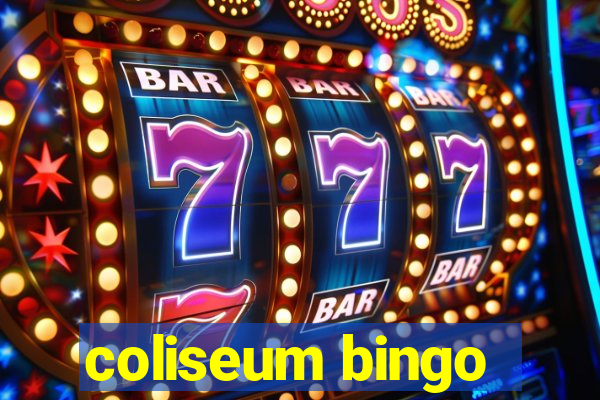 coliseum bingo