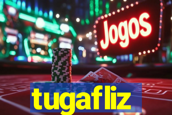 tugafliz