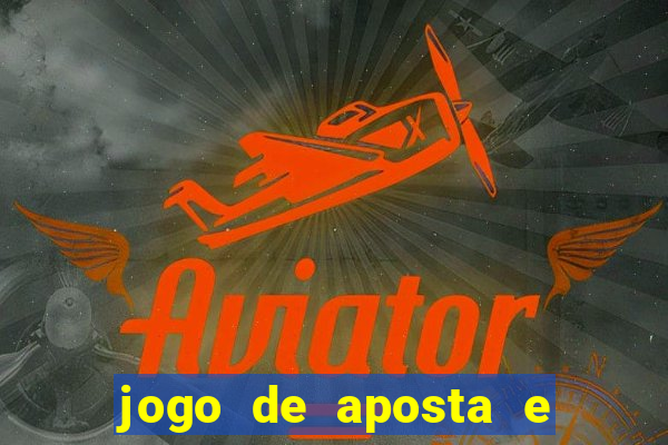 jogo de aposta e ganha dinheiro