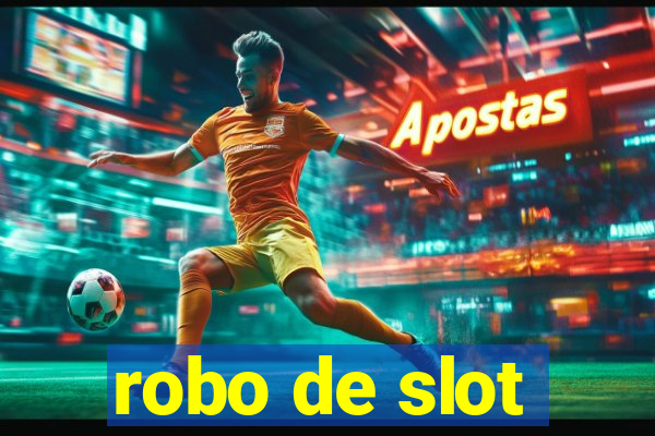 robo de slot