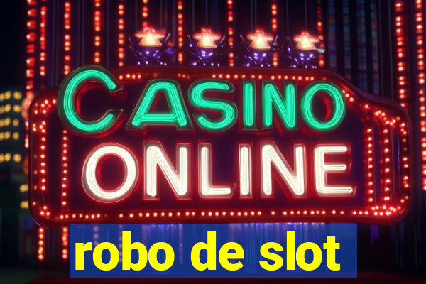 robo de slot