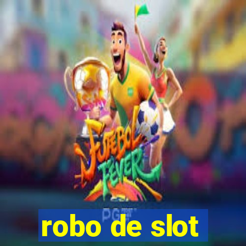 robo de slot