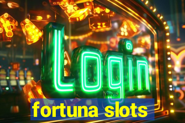 fortuna slots