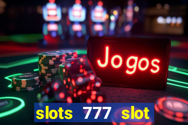 slots 777 slot machine games