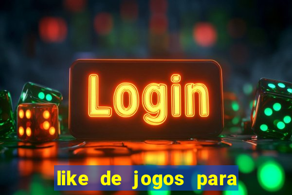 like de jogos para ganhar dinheiro