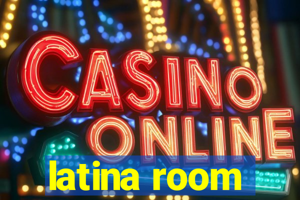 latina room