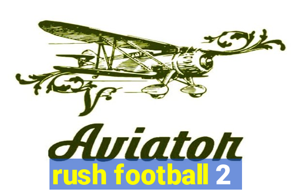 rush football 2