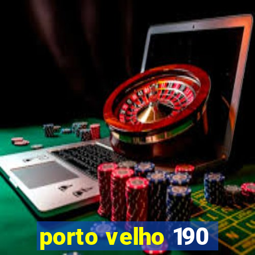 porto velho 190