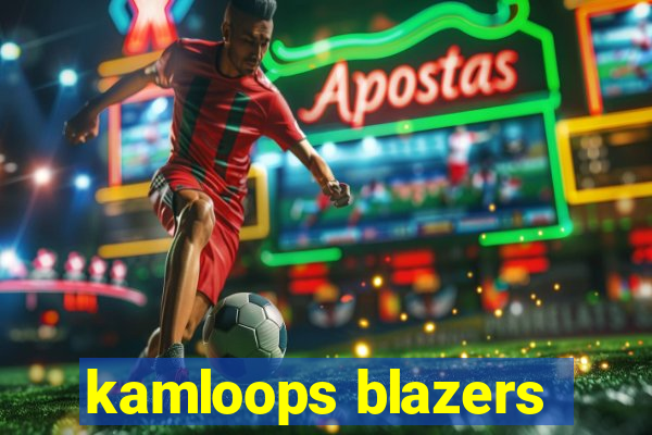 kamloops blazers