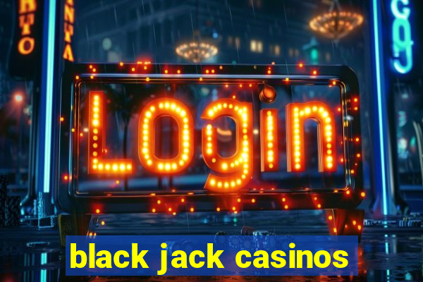 black jack casinos