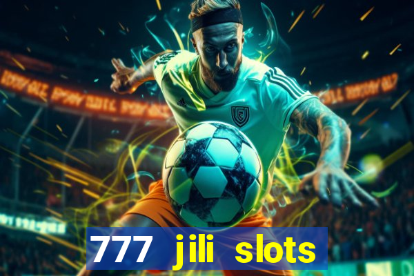 777 jili slots online games