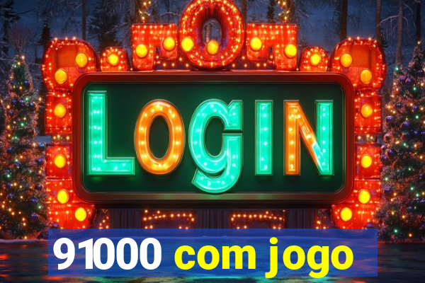 91000 com jogo