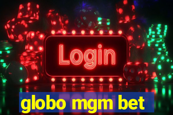 globo mgm bet