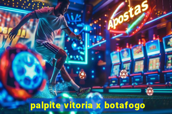 palpite vitoria x botafogo