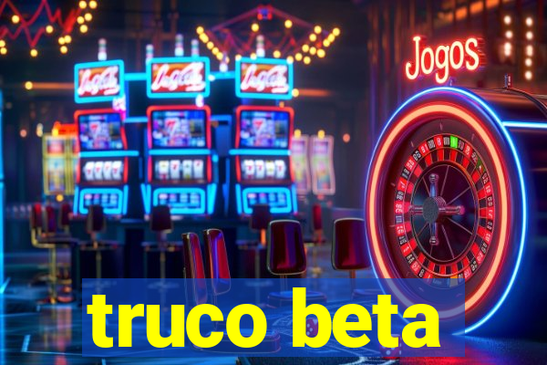 truco beta