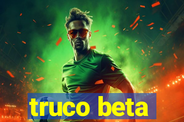 truco beta