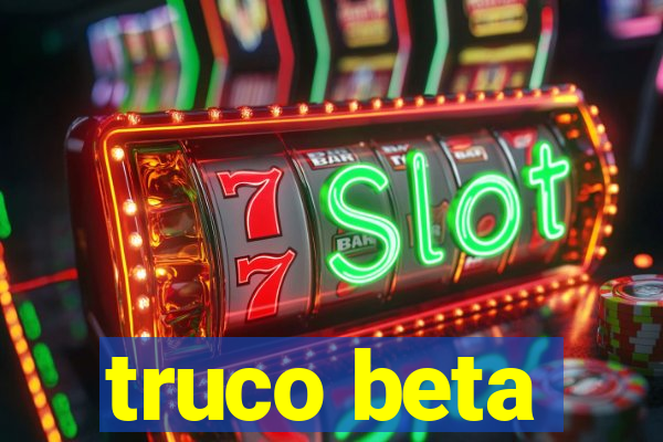 truco beta