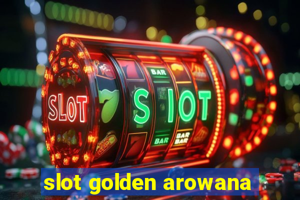 slot golden arowana