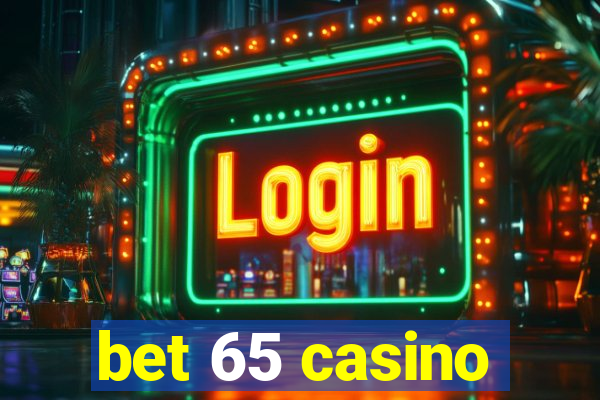 bet 65 casino