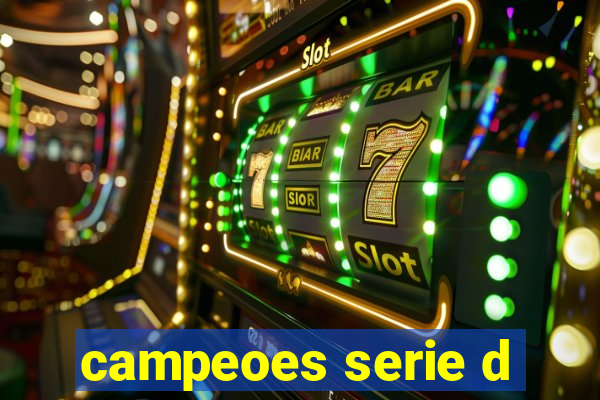 campeoes serie d