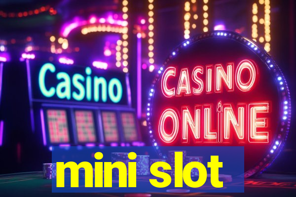 mini slot