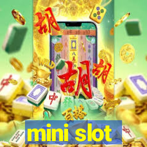 mini slot