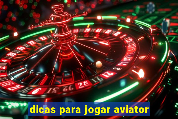 dicas para jogar aviator