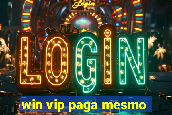 win vip paga mesmo