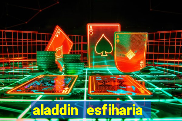 aladdin esfiharia belford roxo