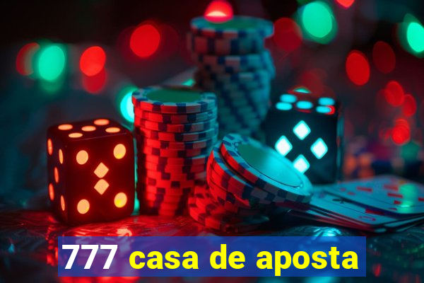 777 casa de aposta