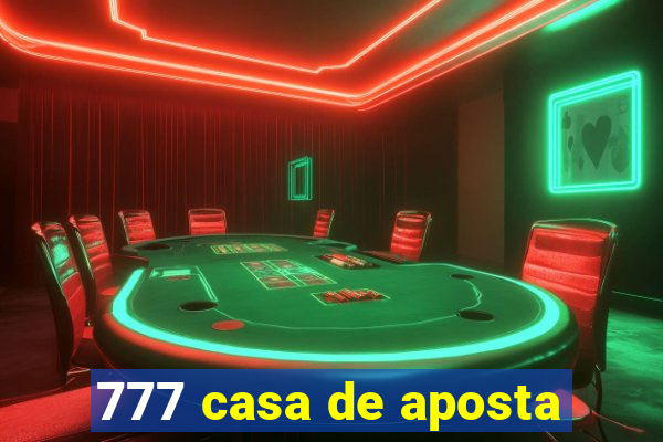 777 casa de aposta