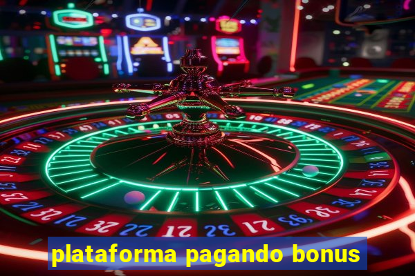 plataforma pagando bonus