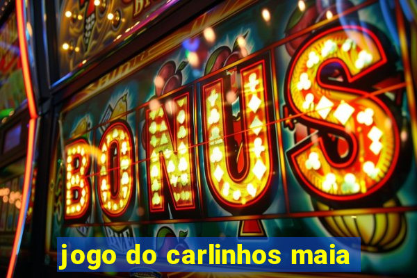 jogo do carlinhos maia