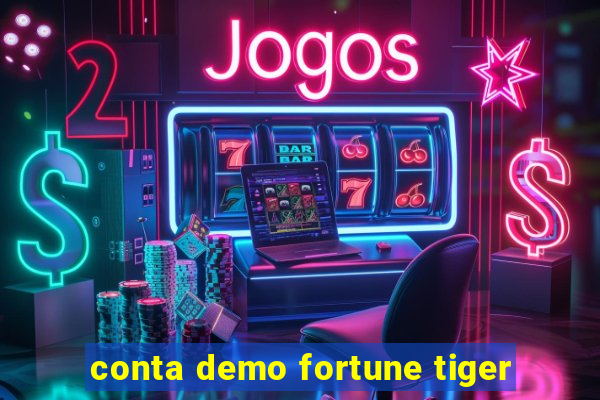 conta demo fortune tiger