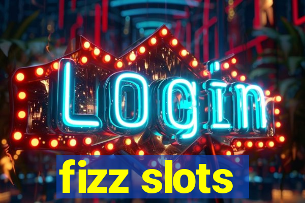 fizz slots