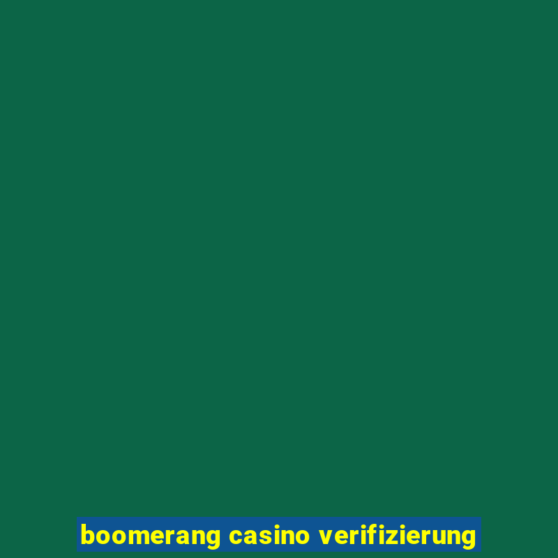 boomerang casino verifizierung