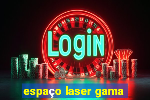 espaço laser gama