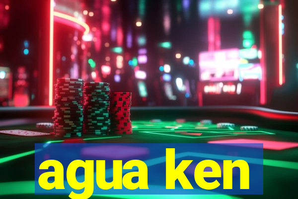 agua ken