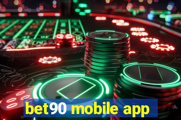 bet90 mobile app