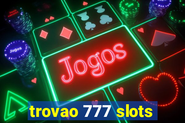 trovao 777 slots