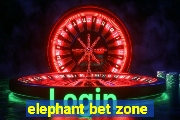 elephant bet zone