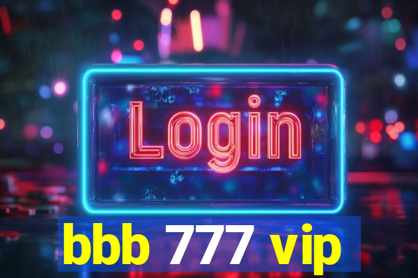 bbb 777 vip