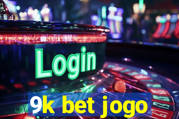 9k bet jogo