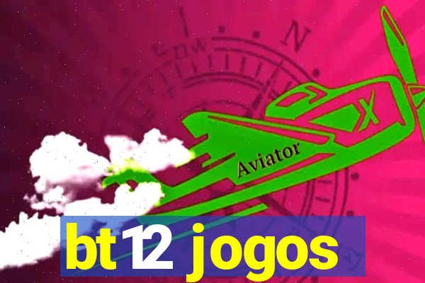 bt12 jogos