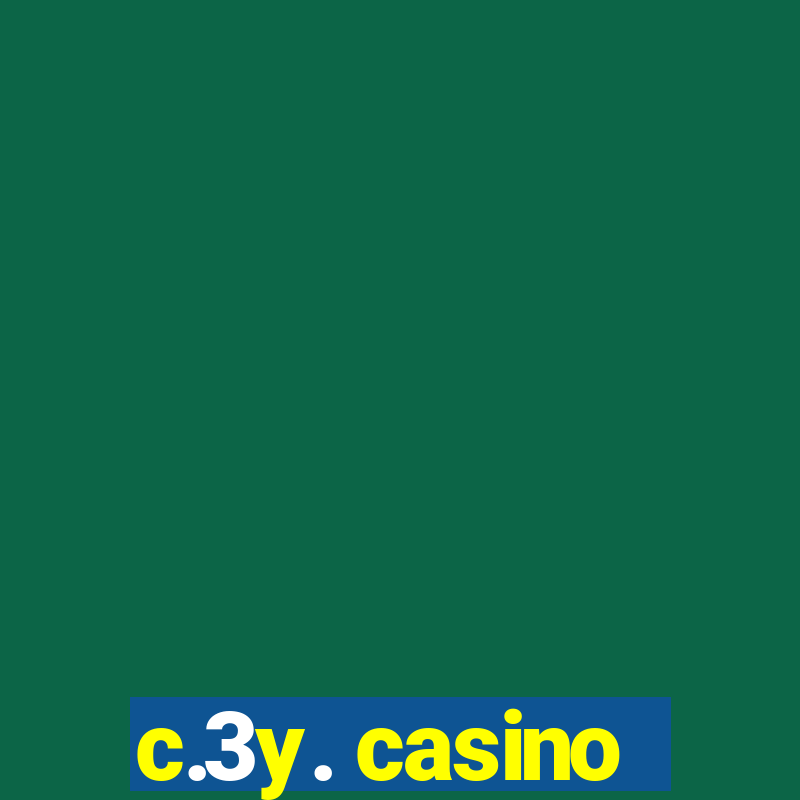 c.3y. casino