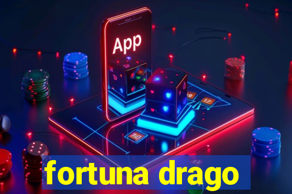 fortuna drago