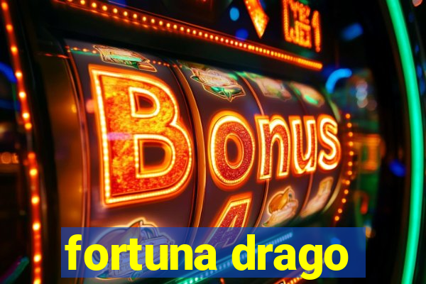 fortuna drago