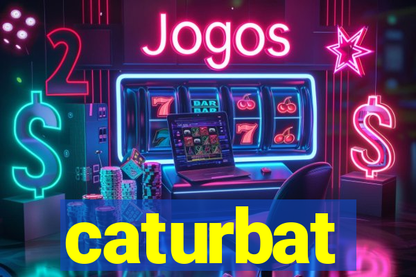 caturbat