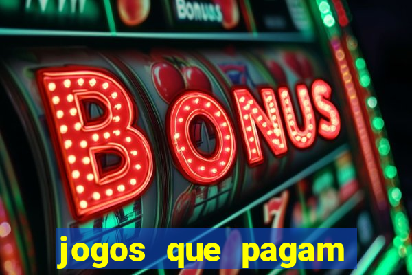 jogos que pagam dinheiro na hora