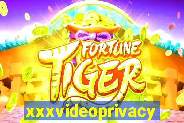 xxxvideoprivacy